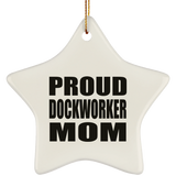 Proud Dockworker Mom - Star Ornament