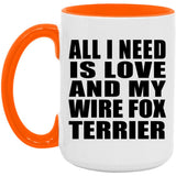 All I Need Is Love And My Wire Fox Terrier - 15oz Accent Mug Orange