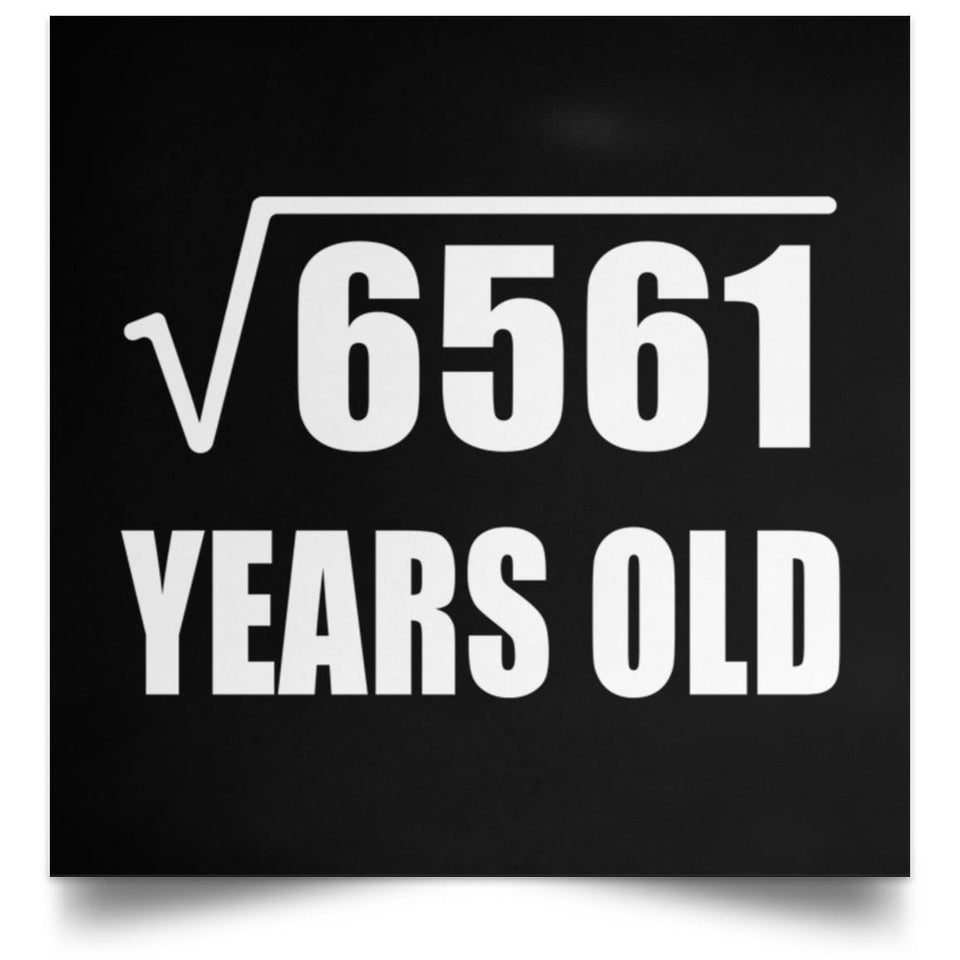 81st Birthday Square Root of 6561 Years Old - Poster Square