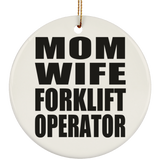 Mom Wife Forklift Operator - Circle Ornament