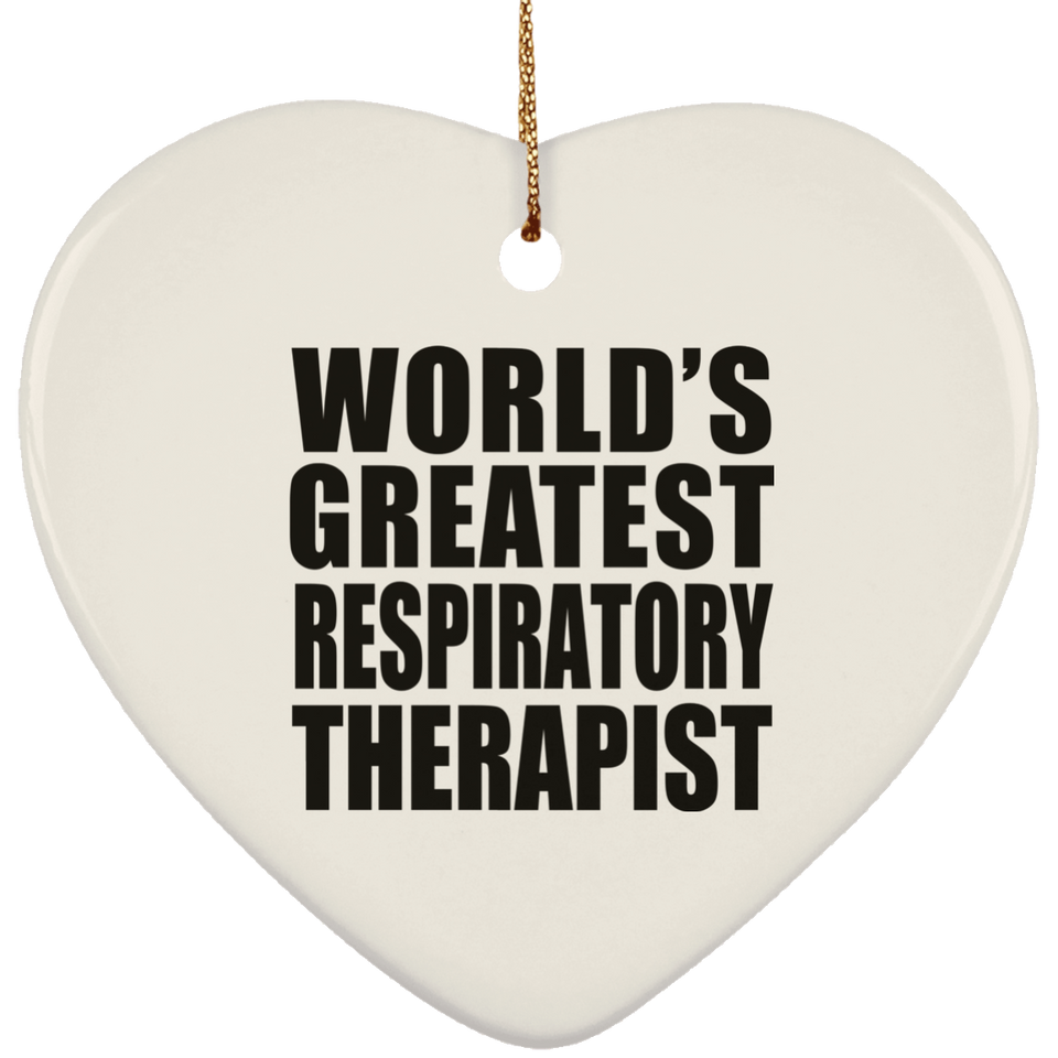 World's Greatest Respiratory Therapist - Heart Ornament