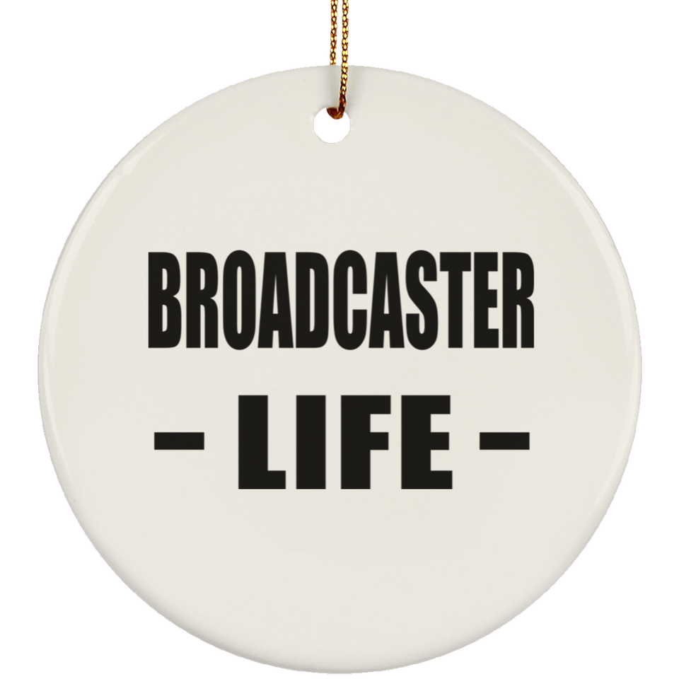 Broadcaster Life - Circle Ornament