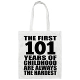 101st Birthday First 101 Years of Childhood Are The Hardest - Tote Bag White
