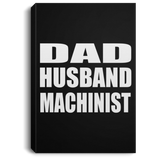 Dad Husband Machinist - Canvas Portrait