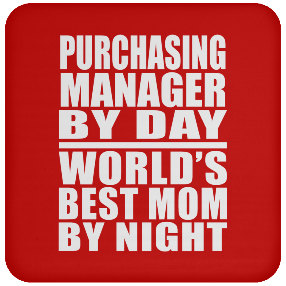 Purchasing Manager By Day World's Best Mom By Night - Drink Coaster