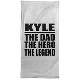 Kyle The Dad The Hero The Legend - Hand Towel