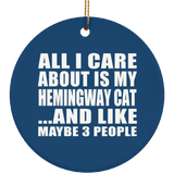 All I Care About Is My Hemingway Cat - Circle Ornament