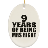 9th Anniversary 9 Years Of Being Mrs Right - Oval Ornament
