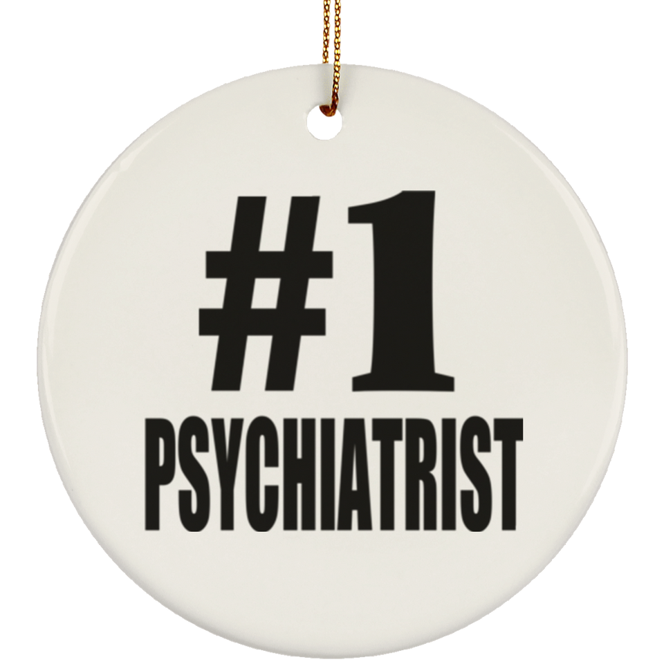Number One #1 Psychiatrist - Circle Ornament