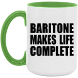 Baritone Makes Life Complete - 15oz Accent Mug Green