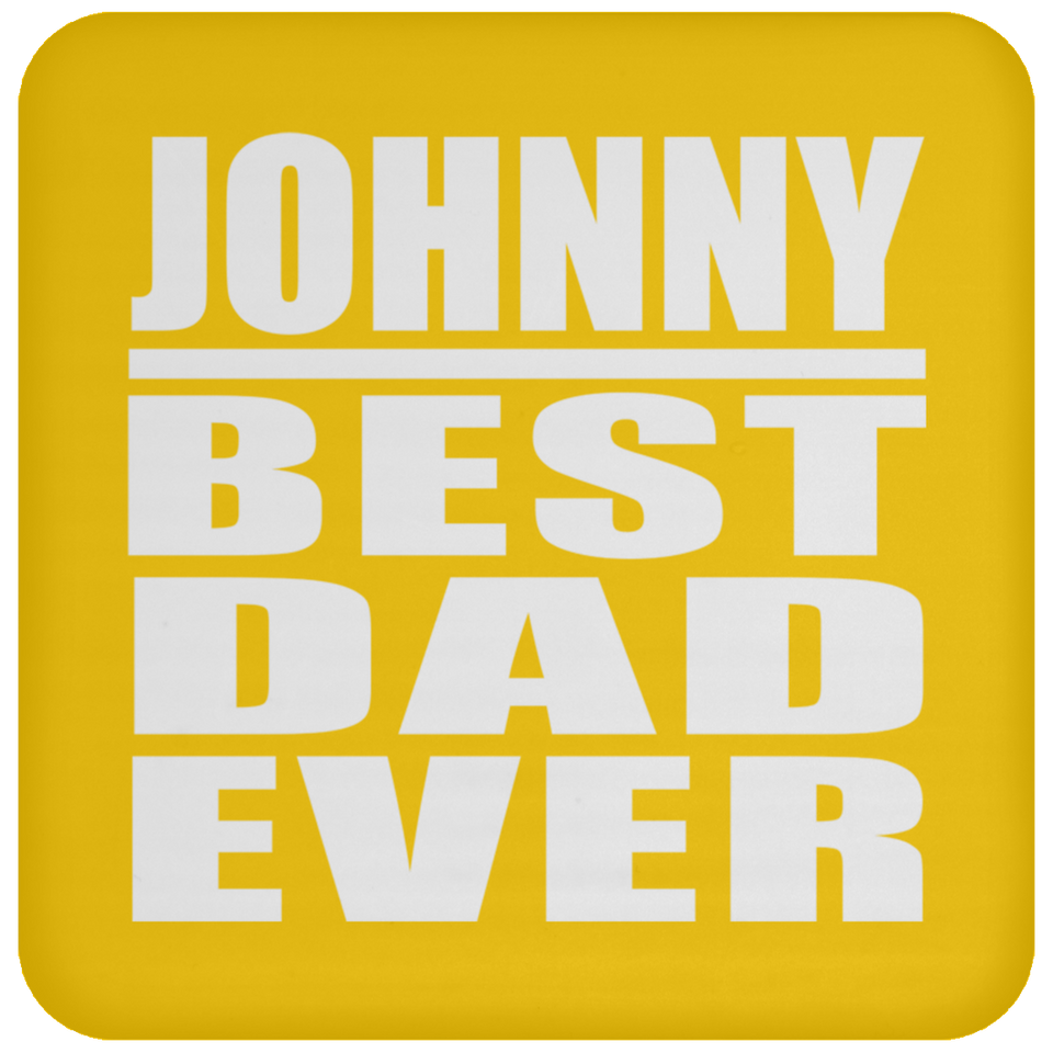 Johnny Best Dad Ever - Drink Coaster