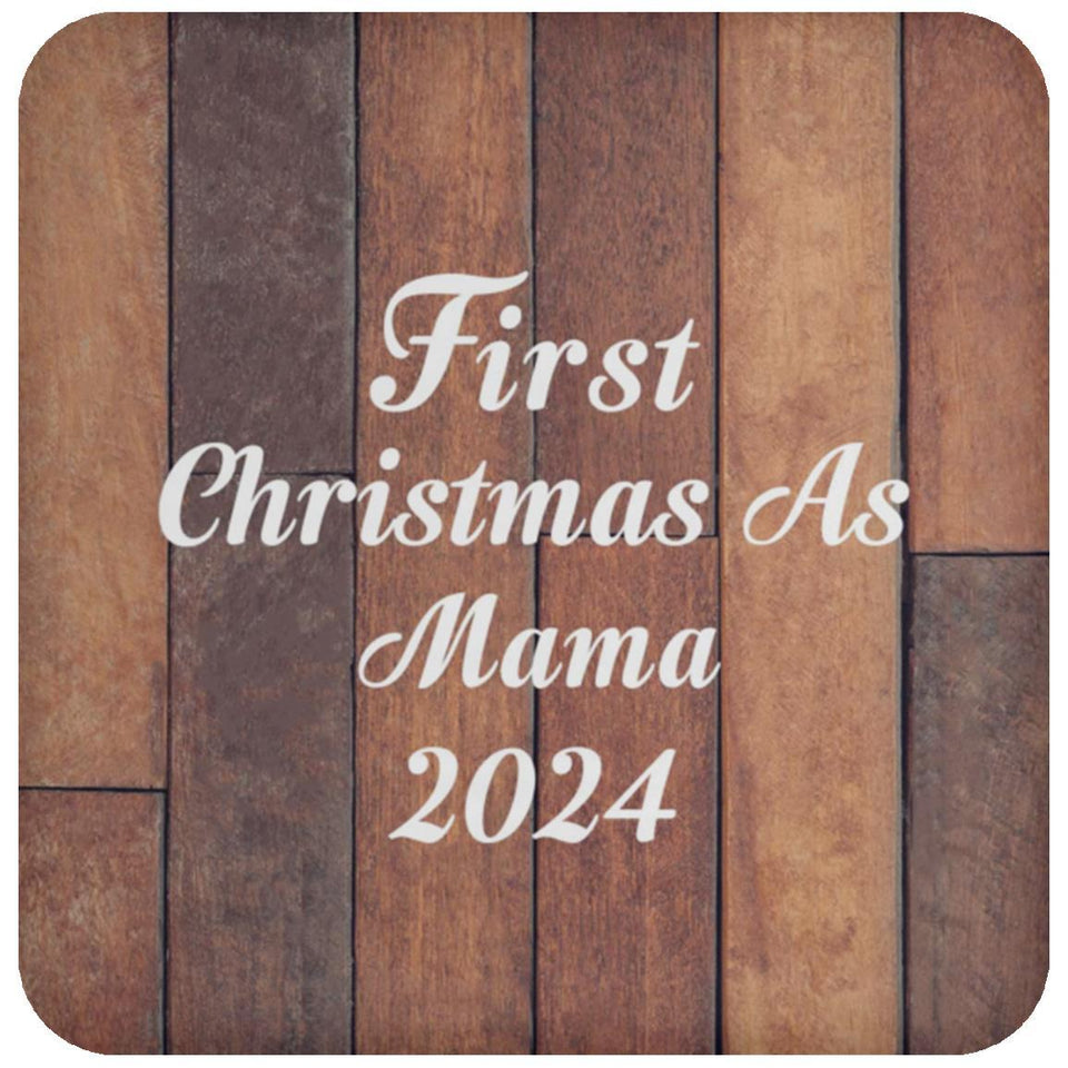 First Christmas As Mama 2024 - Drink Coaster E