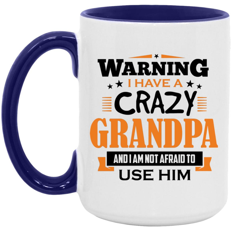 Warning I Have A Crazy Grandpa & I Am Not Afraid To Use Him - 15oz Accent Mug Purple