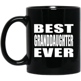 Best Granddaughter Ever - 11 Oz Coffee Mug Black