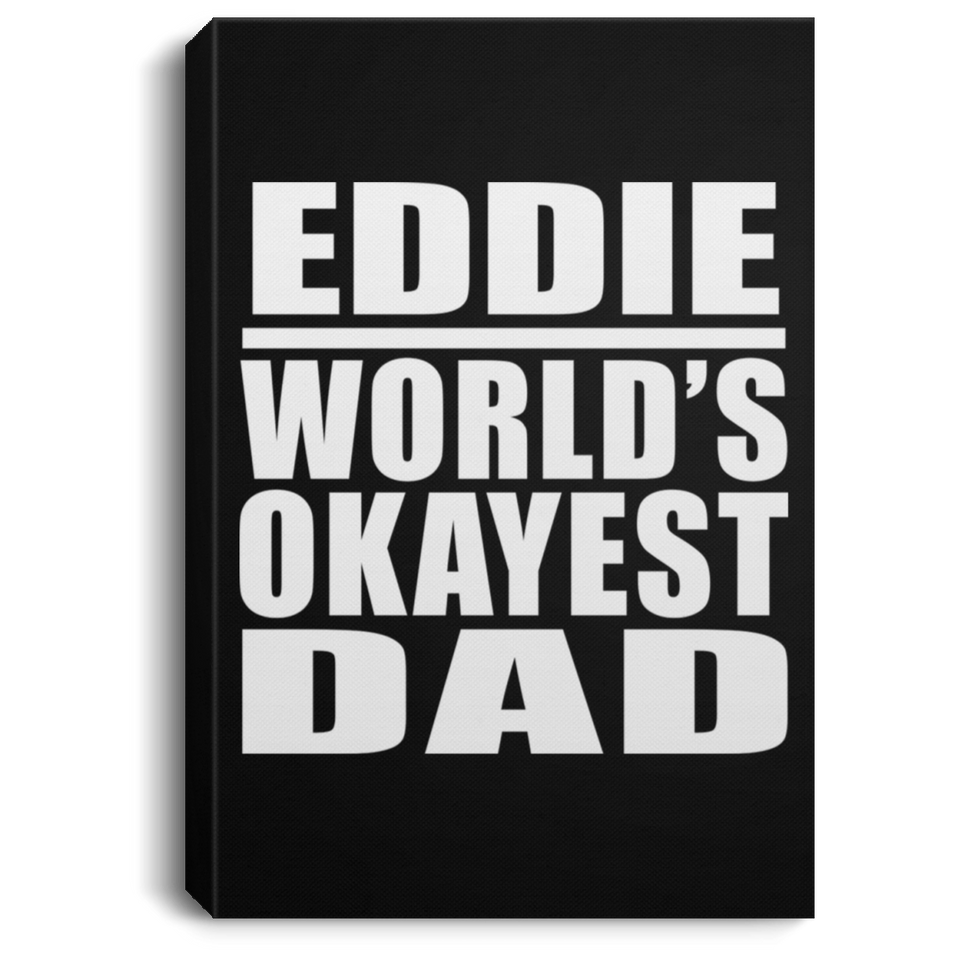 Eddie World's Okayest Dad - Canvas Portrait
