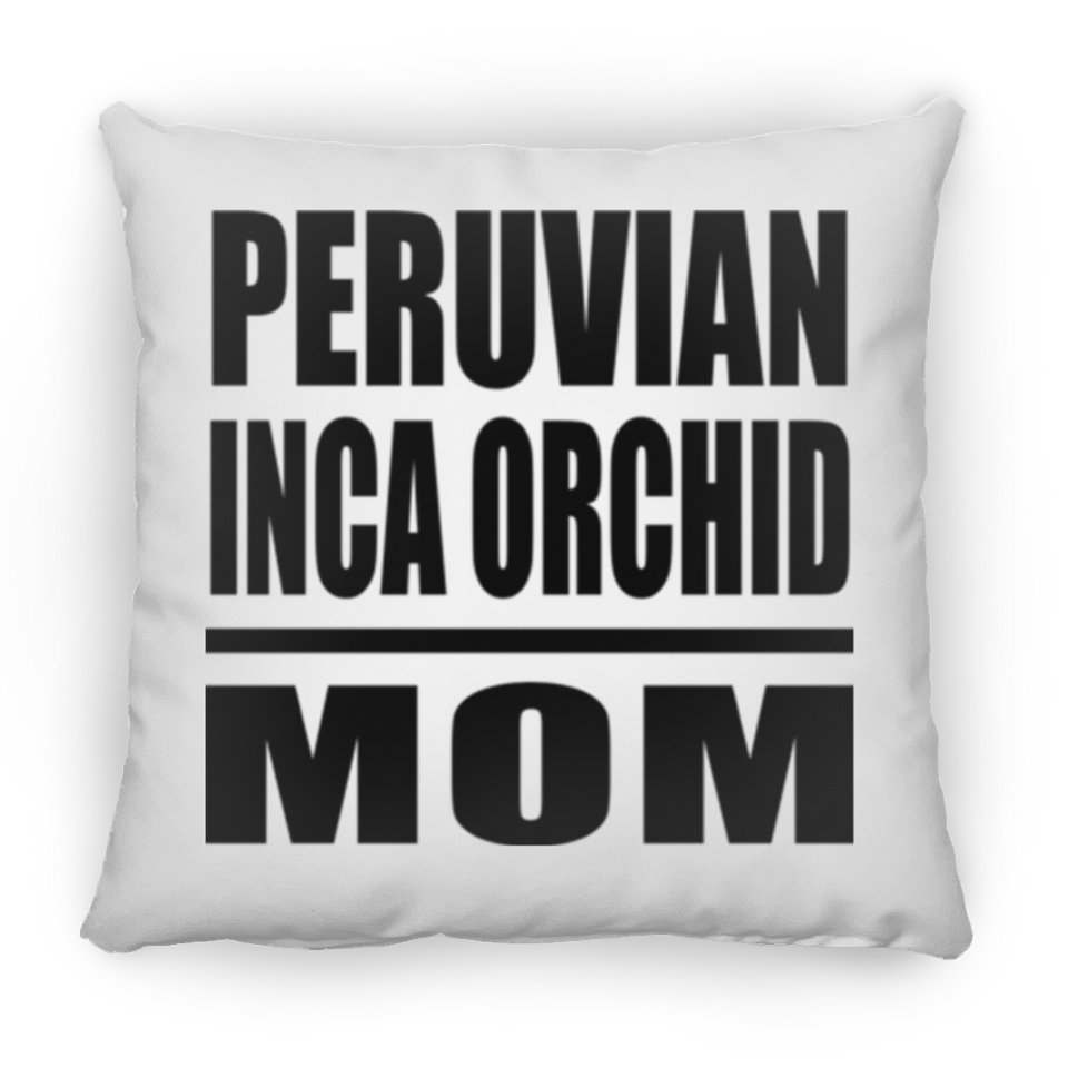 Peruvian Inca Orchid Mom - Throw Pillow