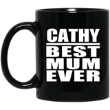 Cathy Best Mum Ever - 11 Oz Coffee Mug Black