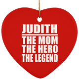 Judith The Mom The Hero The Legend - Heart Ornament