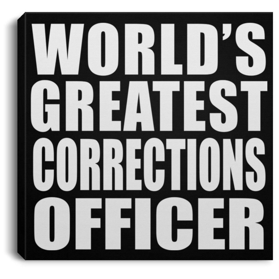 World's Greatest Corrections Officer - Canvas Square