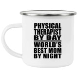 Physical Therapist By Day World's Best Mom By Night - 12oz Camping Mug