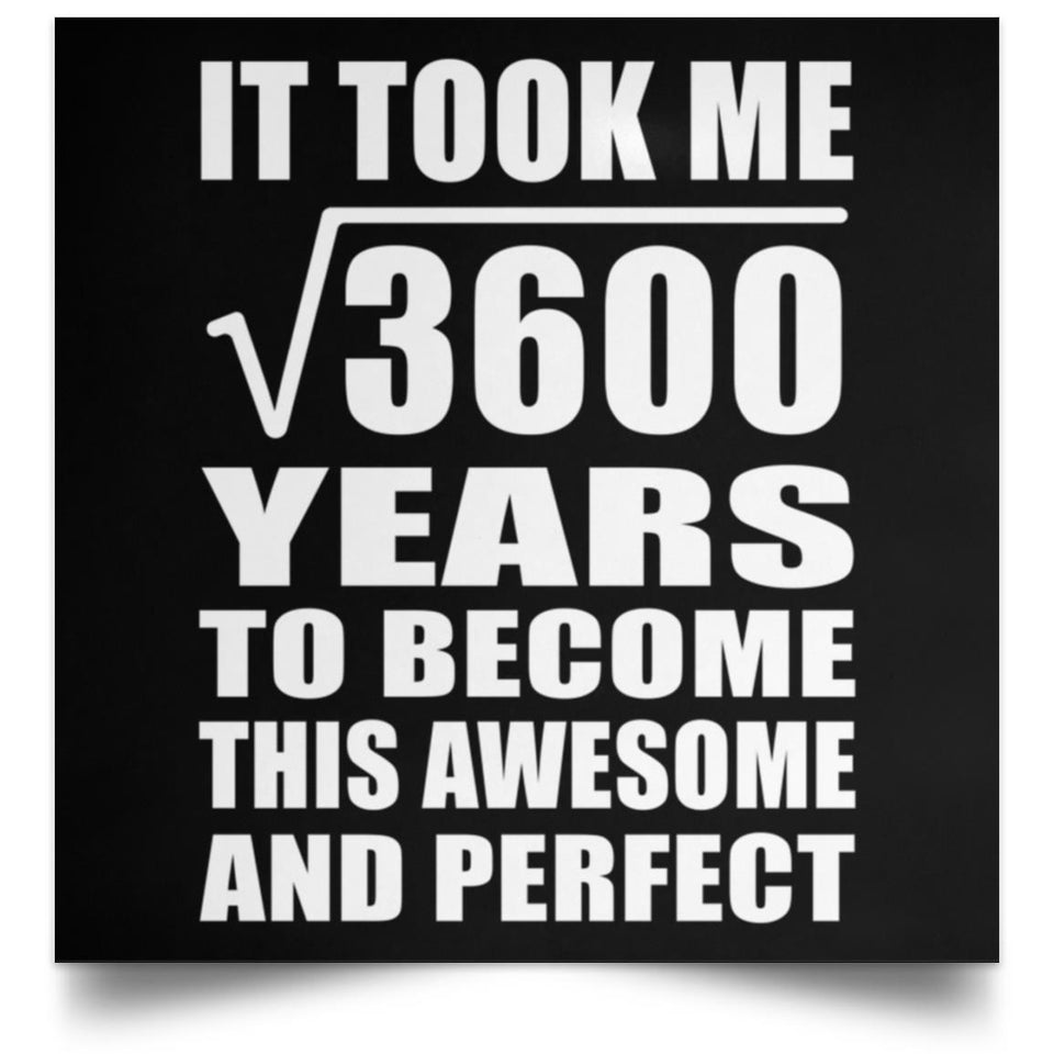 60th Birthday Took Square Root of 3600 Years To Awesome - Poster Square