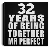 32nd Anniversary 32 Years Of Being Mr Perfect - Canvas Square