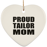 Proud Tailor Mom - Heart Ornament