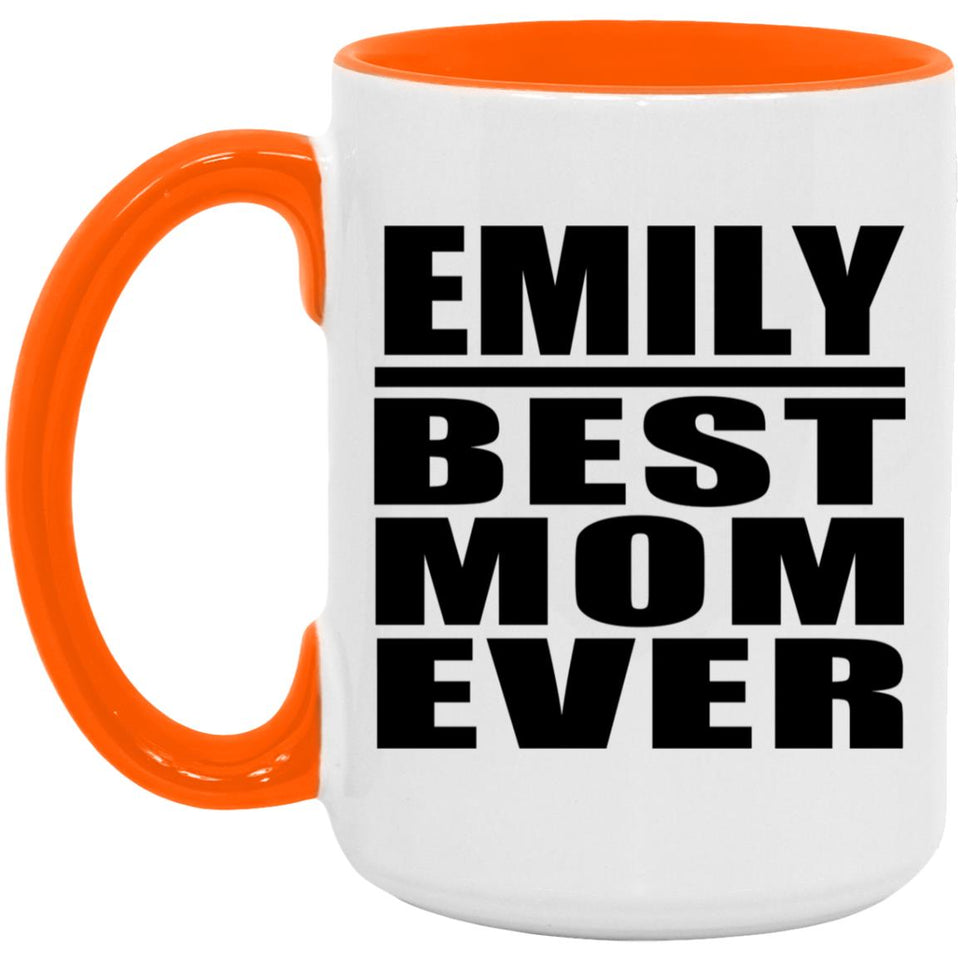 Emily Best Mom Ever - 15oz Accent Mug Orange