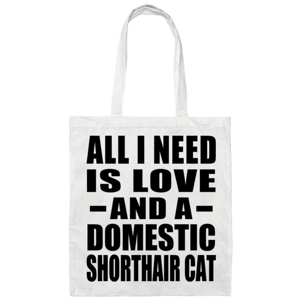 All I Need Is Love And A Domestic Shorthair Cat - Tote Bag White