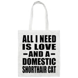 All I Need Is Love And A Domestic Shorthair Cat - Tote Bag White