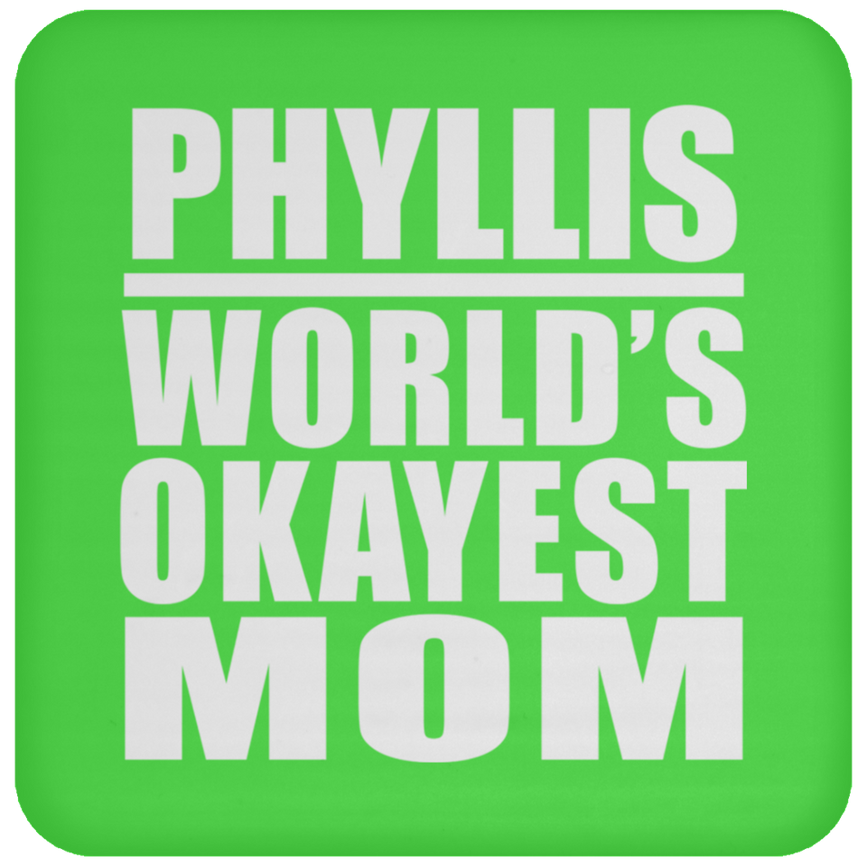 Phyllis World's Okayest Mom - Drink Coaster