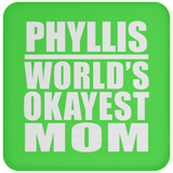 Phyllis World's Okayest Mom - Drink Coaster