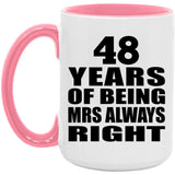 48th Anniversary 48 Years of Being Mrs Always Right - 15oz Accent Mug Pink