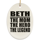 Beth The Mom The Hero The Legend - Oval Ornament