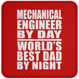 Mechanical Engineer By Day World's Best Dad By Night - Drink Coaster