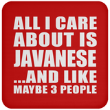 All I Care About Is Javanese - Drink Coaster