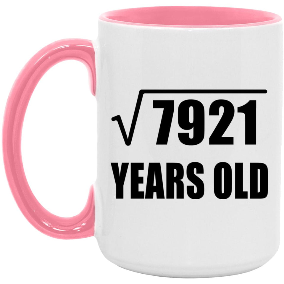 89th Birthday Square Root of 7921 Years Old - 15oz Accent Mug Pink