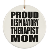 Proud Respiratory Therapist Mom - Circle Ornament