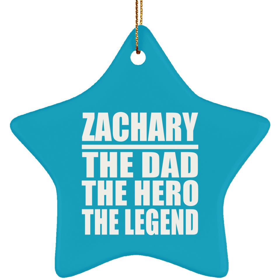 Zachary The Dad The Hero The Legend - Star Ornament