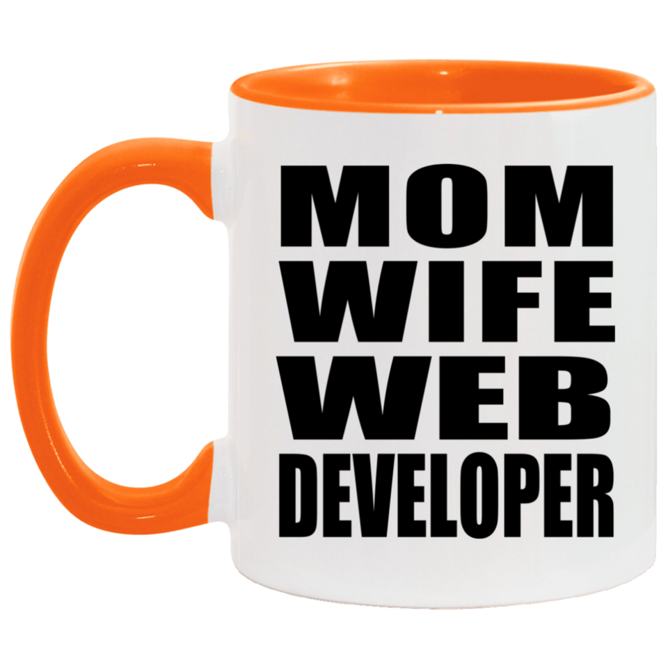 Mom Wife Web Developer - 11oz Accent Mug Orange