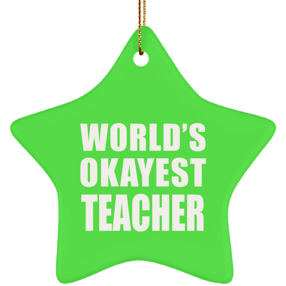 World's Okayest Teacher - Star Ornament