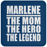 Marlene The Mom The Hero The Legend - Drink Coaster