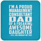 Proud Management Consultant Dad Of Awesome Daughter - Drink Coaster