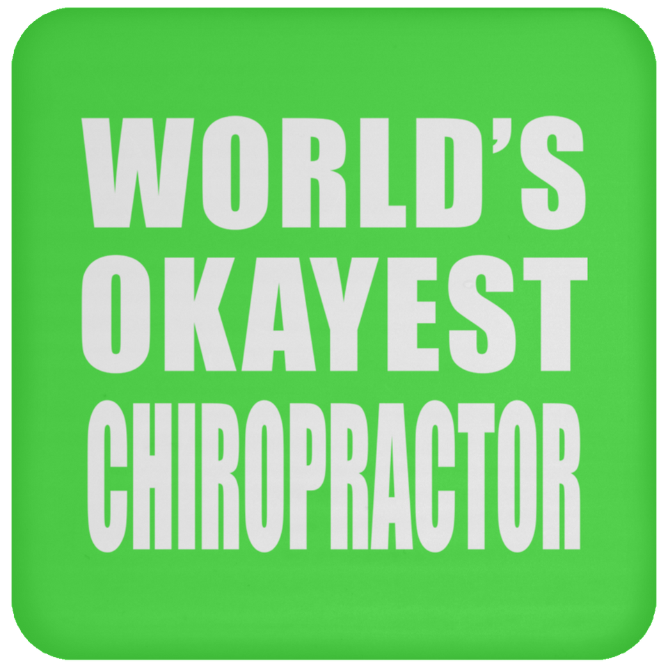 World's Okayest Chiropractor - Drink Coaster