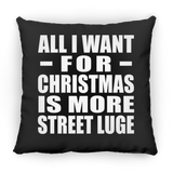 All I Want For Christmas Is More Street Luge - Throw Pillow Black