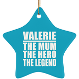 Valerie The Mum The Hero The Legend - Star Ornament