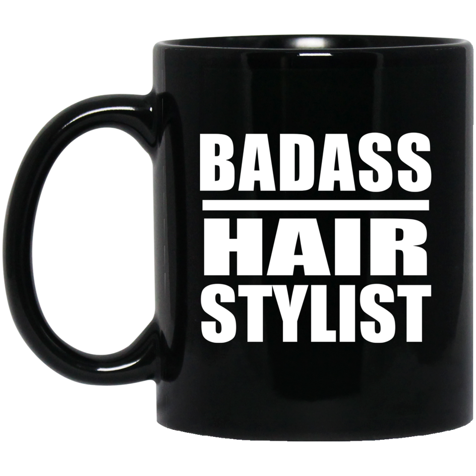 Badass Hair Stylist - 11oz Coffee Mug Black