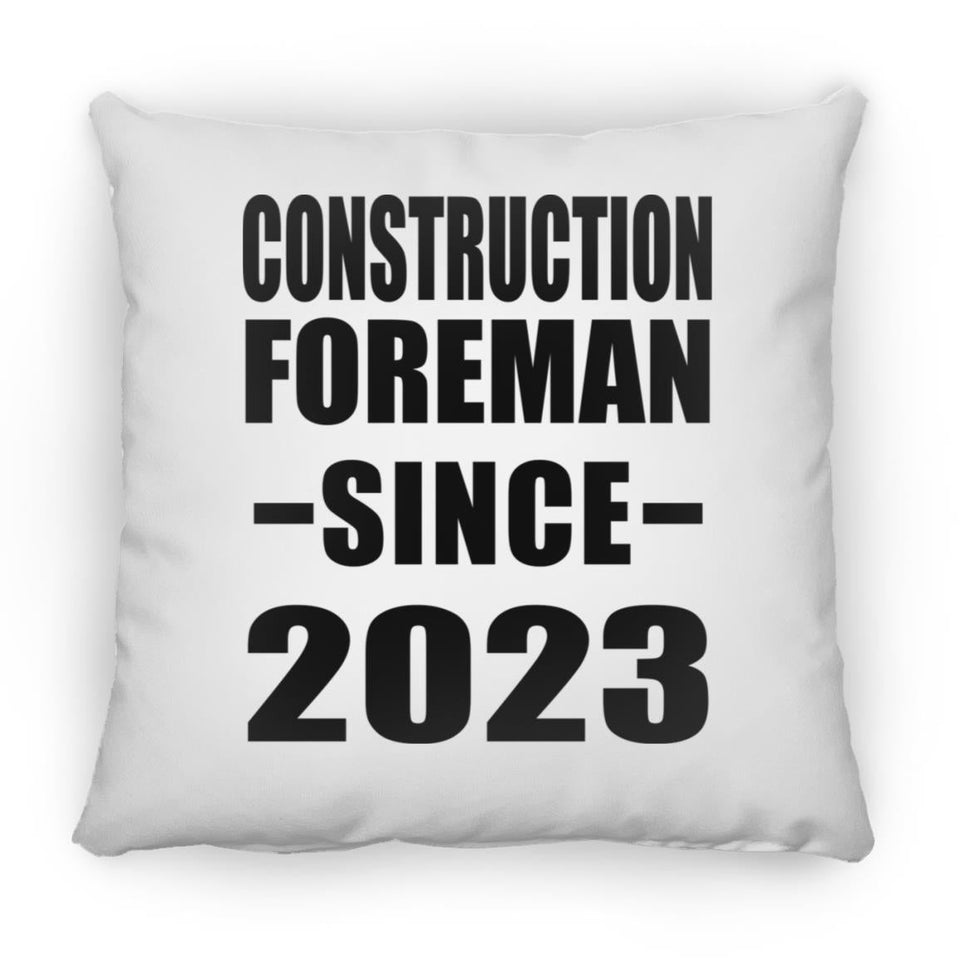Construction Foreman Since 2023 - Throw Pillow