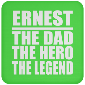 Ernest The Dad The Hero The Legend - Drink Coaster