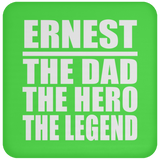 Ernest The Dad The Hero The Legend - Drink Coaster
